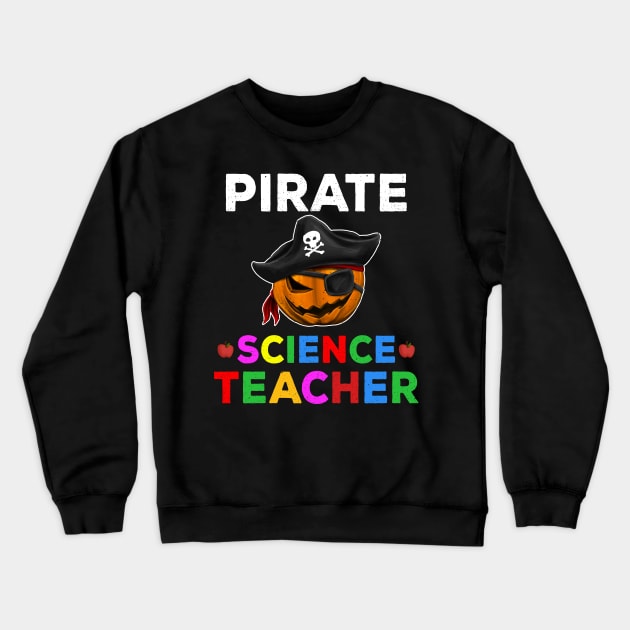 Pirate Teacher Funny Halloween Gift for Science Teacher Crewneck Sweatshirt by kaza191